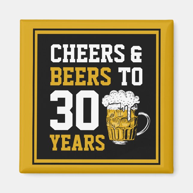 30. Geburtstag Cheers & Biere bis 30 Jahre Magnet (Vorne)