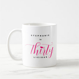 30. Geburtstag Moderne Thirtylicious Pink Text Cof Kaffeetasse