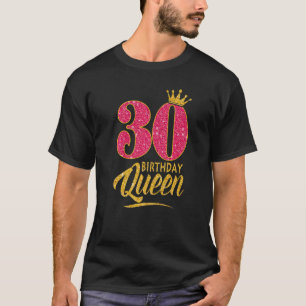 30. Geburtstagskönigin 30 Jahre altes Mädchen Kron T-Shirt
