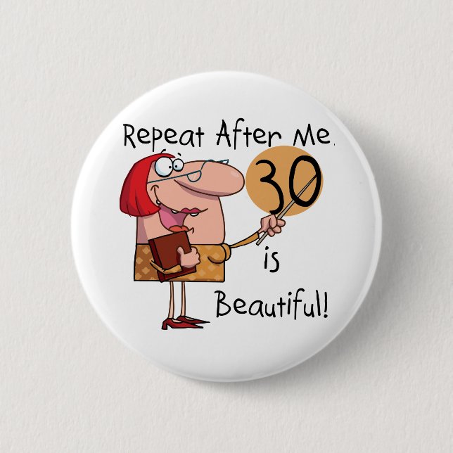 30 ist schöne Hemden und Geschenke Button (Vorderseite)