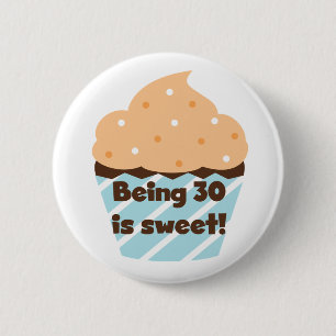 30 ist süße T - Shirt und Geschenke Button