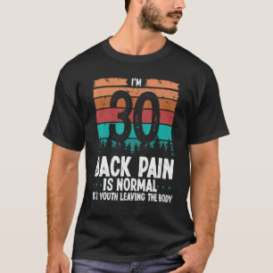30 Jahre alter Spaß Rückenschmerzen Rückenschmerze T-Shirt