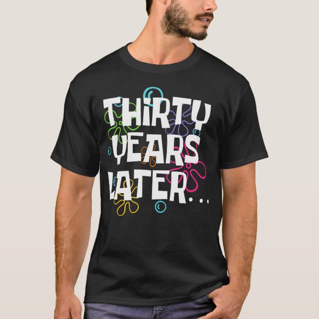 30 Jahre später sonnige 30 Jahre alt 30. Geburtsta T-Shirt (Vorderseite)