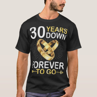 30 Jahre Verheiratet für immer, um glücklich zu he T-Shirt