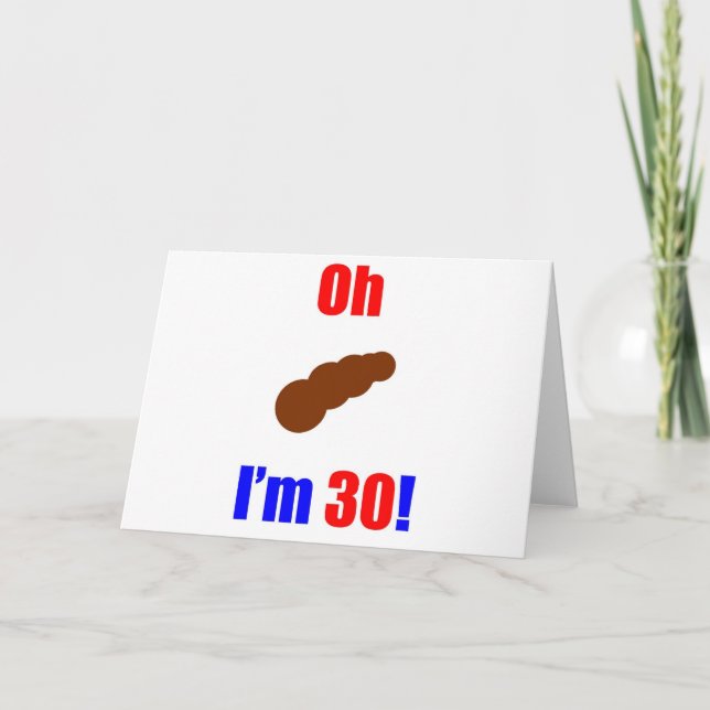 30 Oh (Bild von Poo) Ich bin 30! Karte (Vorderseite)