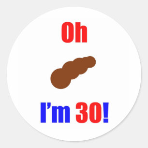 30 Oh (Bild von Poo) Ich bin 30! Runder Aufkleber