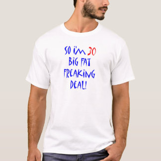 30 so bin ich 30 T-Shirt