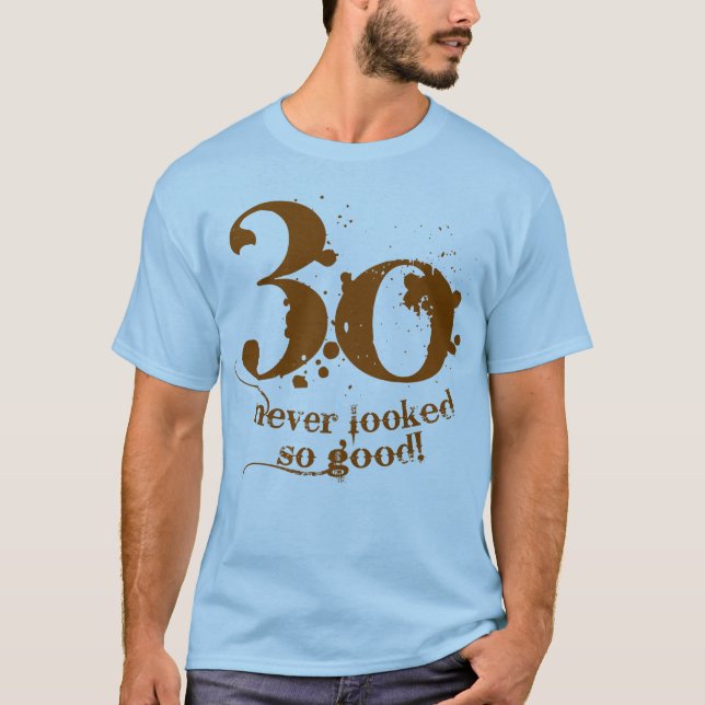 30 so gut nie geschaut! T-Shirt (Vorderseite)