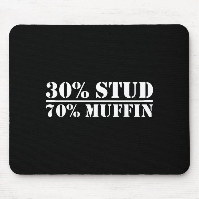 30% Stud 70% Muffin Funny Father's Day Valentines  Mousepad (Vorne)