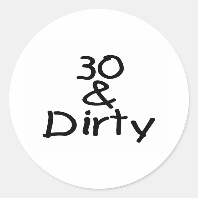 30 und Dirty Runder Aufkleber (Vorderseite)