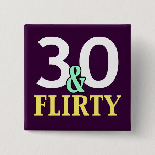 30 und Kokett 30. Geburtstagsfavors Button