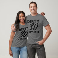 30e anniversaire Dirty 30 Est.1993 T-Shirt