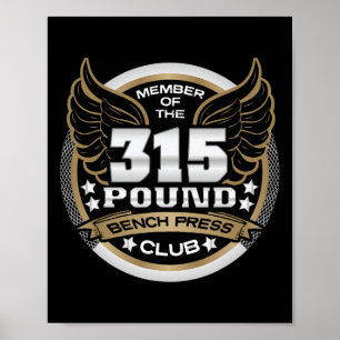 315 Pfund Bankdrücken Club für Kraftsportler Gewic Poster