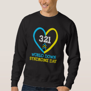 321 World Down Syndrome Awareness Day Trisomy 21 Sweatshirt