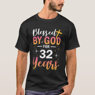 32. gesegnet von Gott für 32 Jahre T-Shirt