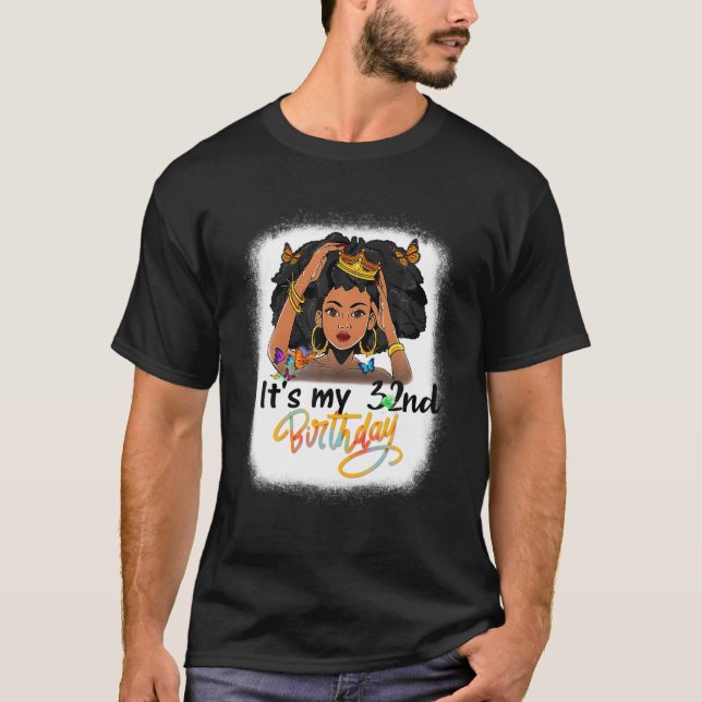 32 Jahre alt Schwarze Melanin Frauen Mädchen Es is T-Shirt (Vorderseite)