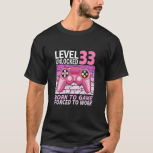 33. Geburtstagsspielerin zur Arbeit gezwungen T-Shirt