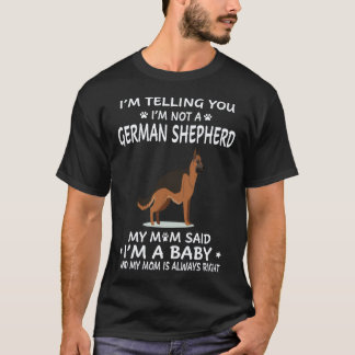 33 Ich sage Ihnen, ich bin kein deutscher Schäferh T-Shirt