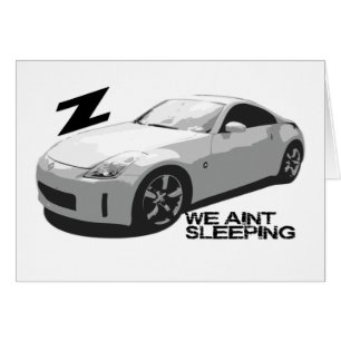 350Z Aint Schlafen