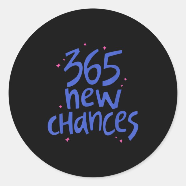 365 New Chances Hapness Quote Insrational  Runder Aufkleber (Vorderseite)