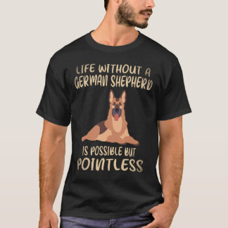 36 Leben ohne einen deutschen Schäferhund ist mögl T-Shirt