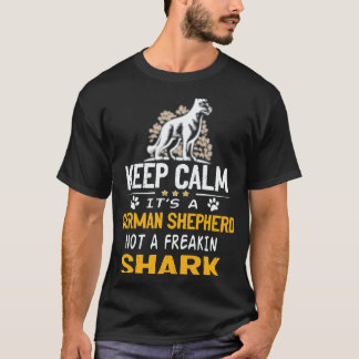 37 Bleib ruhig, es ist ein Deutscher Schäferhund,  T-Shirt