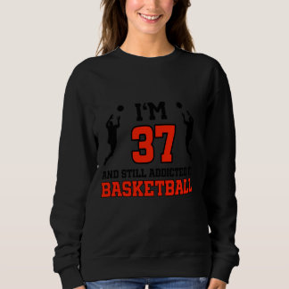 37. Geburtstag 37 Jahre alter Basketball-Spieler G Sweatshirt