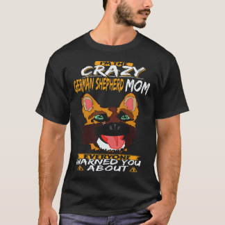 37 Ich bin die verrückte deutsche Schäferhund-Mutt T-Shirt