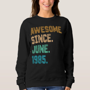 37 Jahre alt Phantastisch seit Juni 1985 37. Gebur Sweatshirt