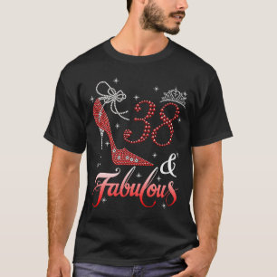 38. Geburtstag 38 und fabelhafte Queen High Heels  T-Shirt