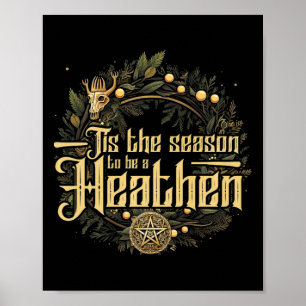 ' das ist die Jahreszeit, um eine heidnische H Poster