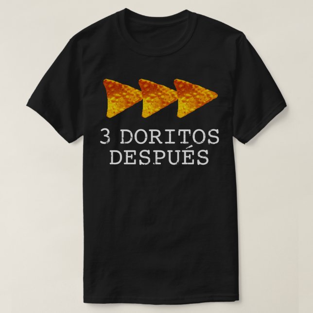 3 Doritos Despues T-Shirt (Design vorne)