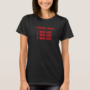 3 Erfolgreiche Hacks Motivierend Inspiration Meme  T-Shirt