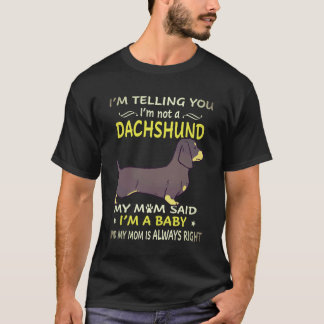 3 Ich sage dir, ich bin kein Dachshund, meine Mutt T-Shirt