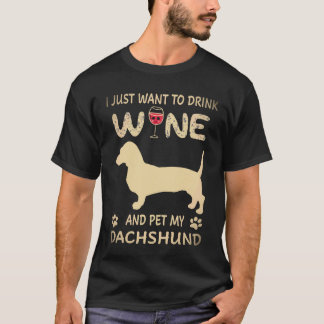 3 Ich will einfach nur Wein trinken und meinen Dac T-Shirt