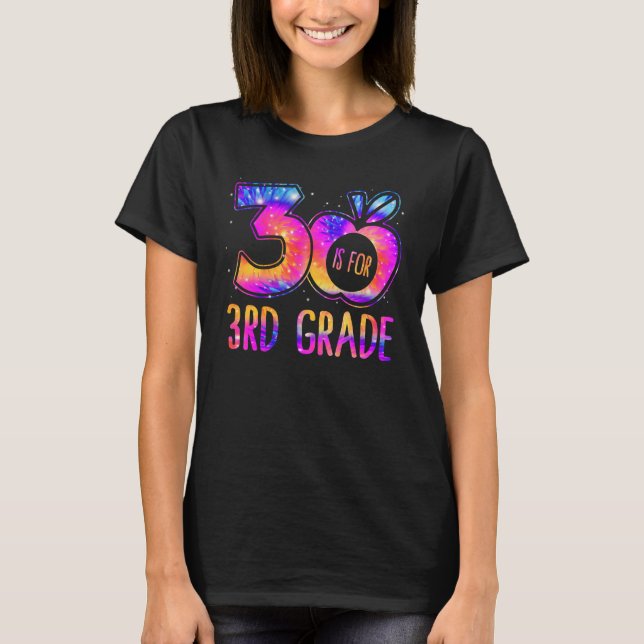 3 Is For 3rd Grade Teacher Tie Dye Back to School T-Shirt (Vorderseite)
