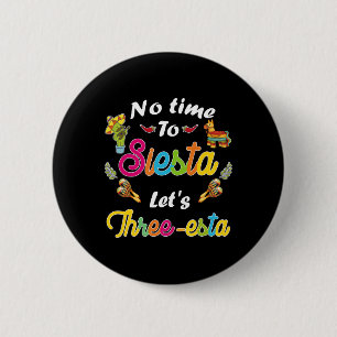 3 Jahre alt mexikanische Fiesta keine Zeit zu Sies Button