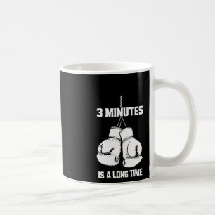 3 Minuten sind eine lange Zeit Lustige Boxen Kickb Kaffeetasse