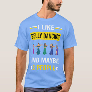 3 People Bétanz Dance Bellydance Bellydanci T-Shirt