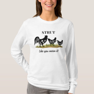 3 Roosters in einer Reihe - STRUT, wie du es Gemei T-Shirt