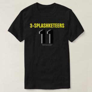 3-SPLASHKETEER: 11 T - Shirt