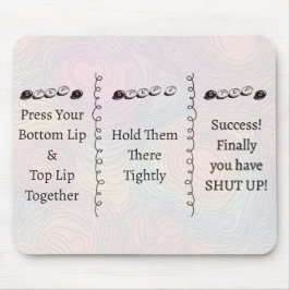 3 steps to Shut Up Funny Custom Text Mousepad