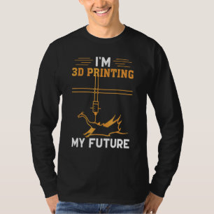 3D-Druck für 3D-Druckenthusiasten T-Shirt
