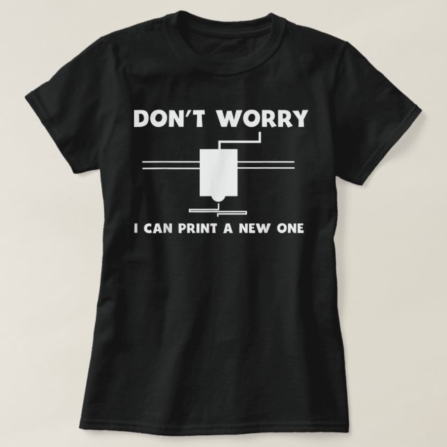 3D-Druck für 3D-Drucker - Geschenk für Geeks T-Shirt (Design vorne)