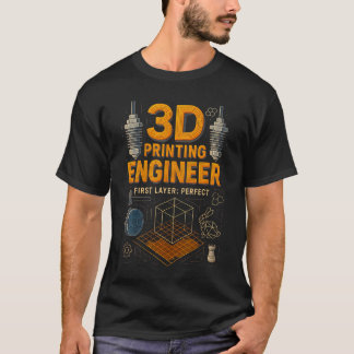 3D-Druck-Macher Additive Fertigungsingenieur T-Shirt