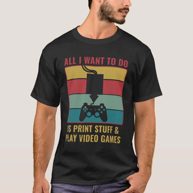 3D-Druck von 3D-Drucksachen und Videospielen T-Shirt (Vorderseite)