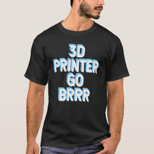 3D-Drucker - Go-Marke 1 T-Shirt