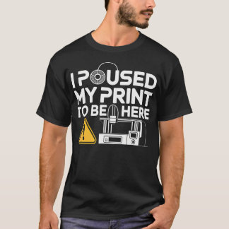 3D-Drucker-Nerd pausierter Maker-Filamentdruck T-Shirt