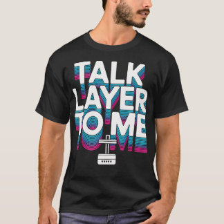 3D-Drucker Nerd Talk Layer Maker Filamentdruck T-Shirt