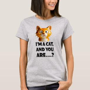 3D-Katze mit Haltung: 'Ich bin eine Katze, und du  T-Shirt